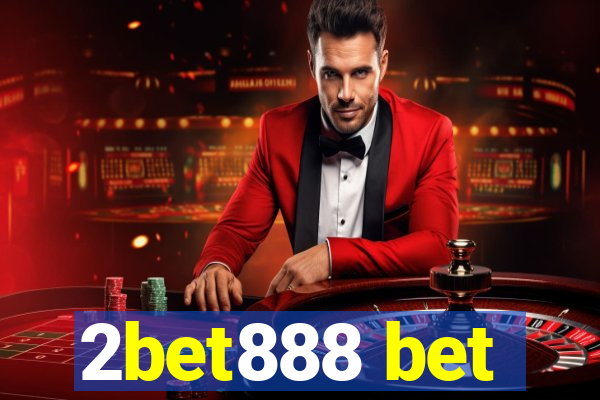 2bet888 bet